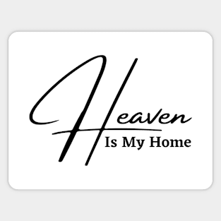 HEAVEN IS MY HOME Sticker